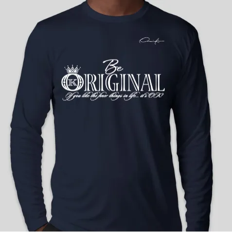 Be Original Long Sleeve T-Shirt