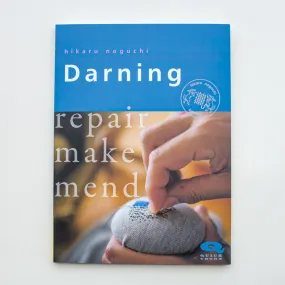 Darning: Repair, Make, Mend by Hikaru Noguchi