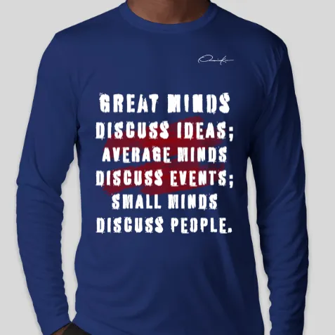 Great Minds Long Sleeve Motivational T-Shirt